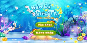 Bắn Cá Siêu Thị – Mẹo Thông Minh, Kiếm Xu Nhanh Chóng