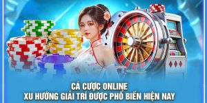 Cá Cược Online – Xu Hướng Giải Trí Được Phổ Biến Hiện Nay